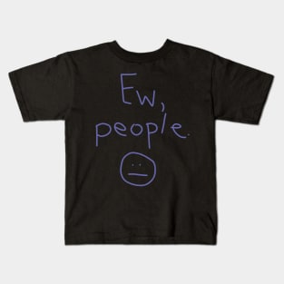 Ew People Kids T-Shirt